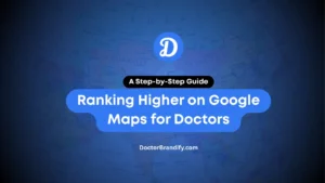 The Secret to Ranking Higher on Google Maps for Doctors