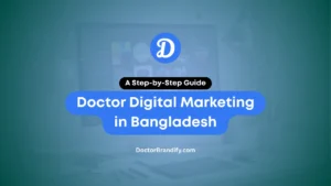 Digital Marketing for Doctors in Bangladesh: Build Trust Reputation
