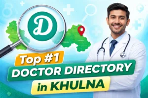 #1 Doctor Directory in Khulna: Why Khulna Doctor Finder Is Best?